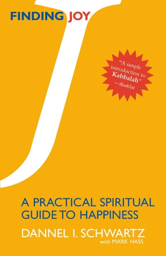 Finding Joy: A Practical Spiritual Guide To Happiness (Paperback)