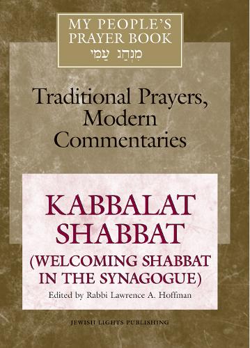 My Peoples Prayer Book: Kabbalat Shabbat v. 8: Traditional Prayers, Modern Commentaries (Hardback)