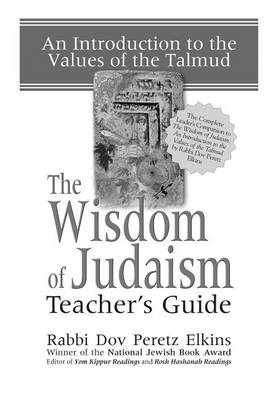 The Wisdom of Judaism Teacher's Guide: An Introduction to the Values of the Talmud (Paperback)