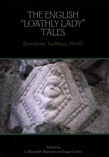 The English 'Loathly Lady' Tales: Boundaries, Traditions, Motifs - Studies in Medieval Culture 48 (Paperback)
