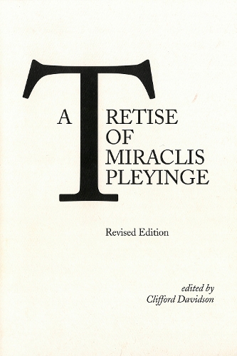 Tretise of Miraclis Pleyinge - Early Drama, Art, and Music Monograph 19 (Paperback)