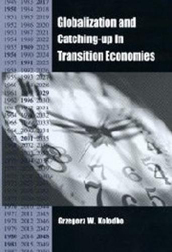 Globalization and Catching-Up in Transition Economies - Rochester Studies in East and Central Europe v. 2 (Hardback)