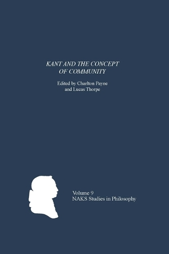 Kant and the Concept of Community - North American Kant Society Studies in Philosophy v. 9 (Paperback)