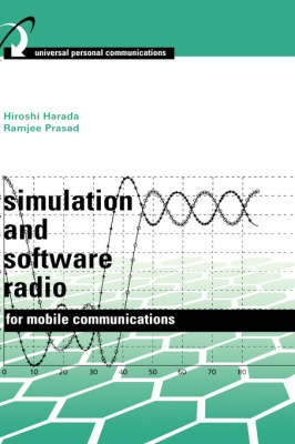 Simulation and Software Radio for Mobile Communications - Universal Personal Communications Library (Hardback)