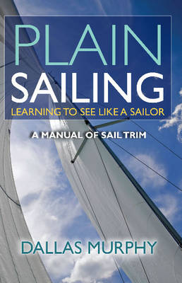 Plain Sailing: Learning to See Like a Sailor (Paperback)