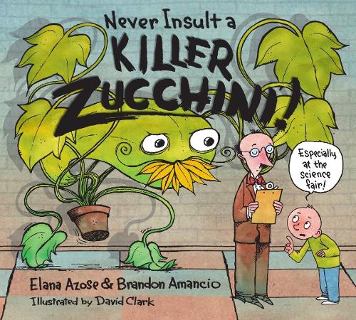 Never Insult A Killer Zucchini (Hardback)