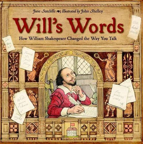 Will's Words: How William Shakespeare Changed the Way You Talk (Paperback)