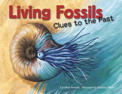 Living Fossils: Clues to the Past (Hardback)