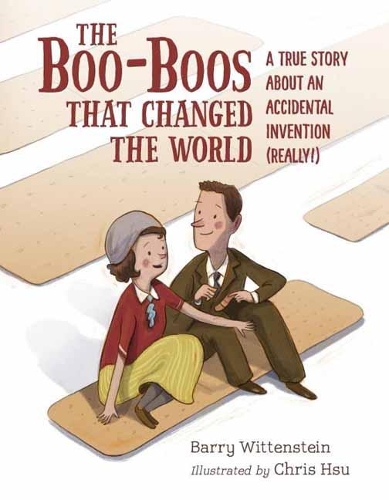 Boo-Boos That Changed the World: A True Story About an Accidental Invention (Really!) (Hardback)