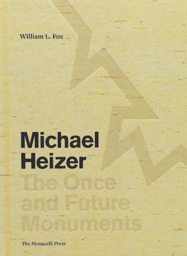Michael Heizer: The Once and Future Monuments (Hardback)