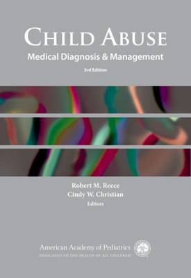 Child Abuse: Medical Diagnosis & Management (Hardback)