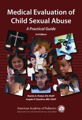 Medical Evaluation of Child Sexual Abuse: A Practical Guide (Hardback)