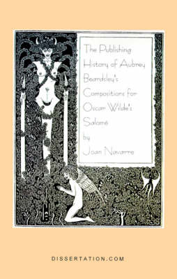 The Publishing History of Aubrey Beardsley's Compositions for Oscar Wilde's Salome (Paperback)
