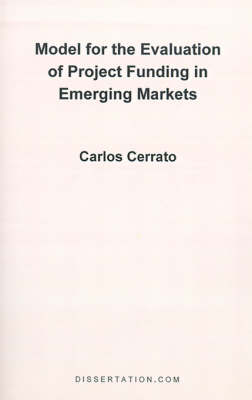 Model for the Evaluation of Project Funding in Emerging Markets (Paperback)