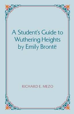 A Student's Guide to Wuthering Heights by Emily Bronte (Paperback)