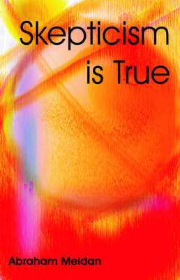 Skepticism Is True (Paperback)