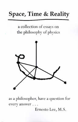 Space, Time and Reality: Todays Philosophy...Tomorrows Physics (Paperback)