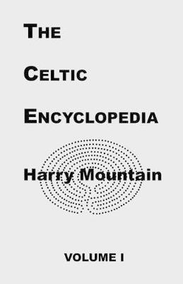 The Celtic Encyclopedia - Celtic Encyclopedia 1 (Paperback)
