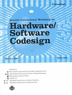 1999 IEEE 7th International Workshop on Hardware/Software Codesign (Paperback)