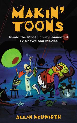 Making Toons: Inside the Most Popular Animated TV Shows and Features (Paperback)
