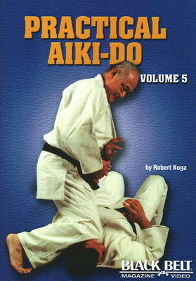 Practical Aiki-Do, Vol. 5: Volume 5 (DVD video)