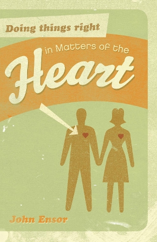 Doing Things Right in Matters of the Heart (Paperback)