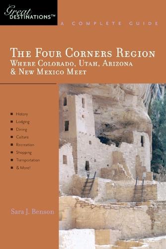 Explorer's Guide The Four Corners Region: Where Colorado, Utah, Arizona & New Mexico Meet: A Great Destination - Explorer's Great Destinations (Paperback)
