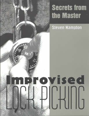 Improvised Lock Picking: Secrets from the Master (Paperback)