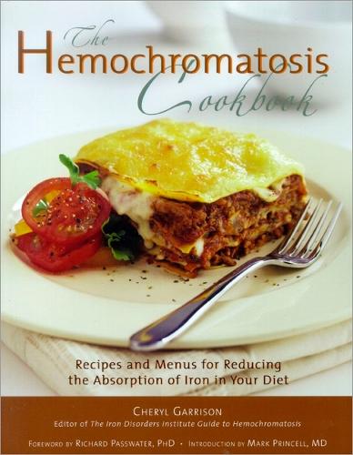 Hemochromatosis Cookbook: Recipes and Meals for Reducing the Absorption of Iron in Your Diet (Paperback)