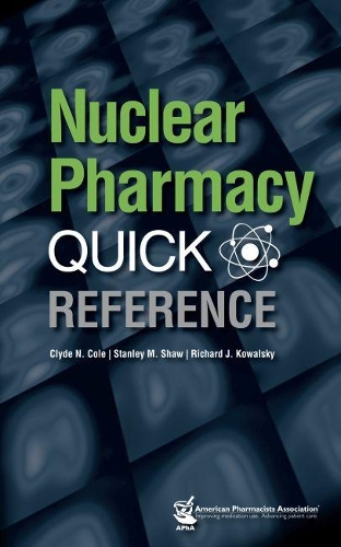 Nuclear Pharmacy Quick Reference (Spiral bound)