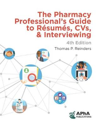 The Pharmacy Professional's Guide to Resumes, CVs, and Interviewing (Paperback)