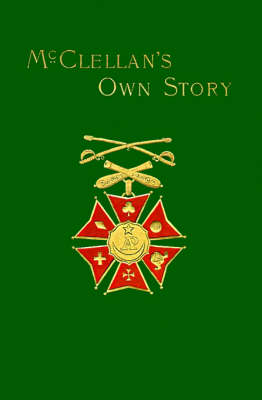 McClellan's Own Story: The War for the Union (Paperback)