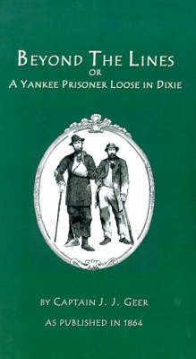 Beyond the Lines: A Yankee Prisoner Loose in Dixie (Hardback)