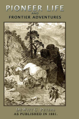 Pioneer Life and Frontier Adventures (Hardback)