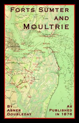 Reminiscences of Forts Sumter and Moultrie: In 1860-'61 (Paperback)