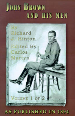 John Brown and His Men: With Some Account of the Roads They Traveled to Reach Harper's Ferry, Volume 1 (Paperback)
