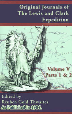 Original Journals of the Lewis and Clark Expedition: Pt. 1, Pt. 2: 1804-1806 (Paperback)