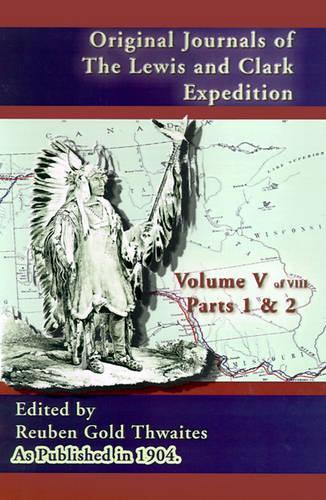 Original Journals of the Lewis and Clark Expedition: 1804-1806 - Journals of the Lewis and Clark Expedition 2 (Hardback)