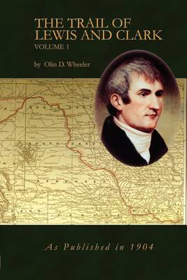 The Trail of Lewis and Clark Vol 1 (Paperback)