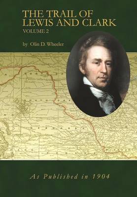 The Trail of Lewis and Clark Volume 2 (Hardback)