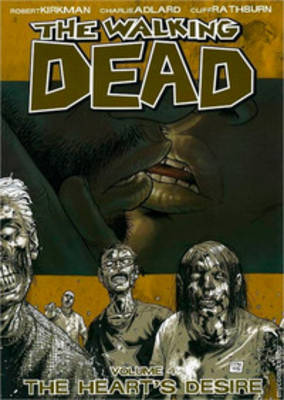 The Walking Dead Volume 4: The Heart's Desire (Paperback)
