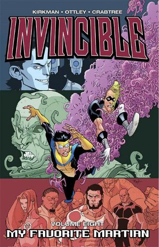 Invincible Volume 8: My Favorite Martian by Robert Kirkman, Ryan