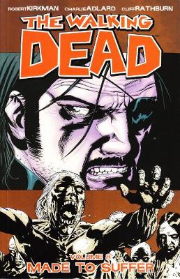 The Walking Dead Volume 8: Made To Suffer (Paperback)