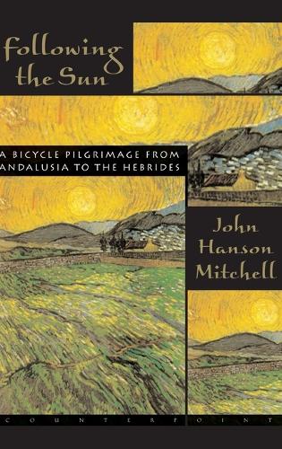 Following the Sun: A Bicycle Pilgrimage from Andalusia to the Hebrides. (Hardback)