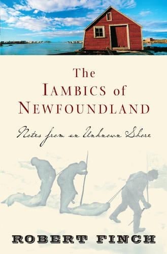 The Iambics of Newfoundland: Notes from an Unknown Shore (Hardback)