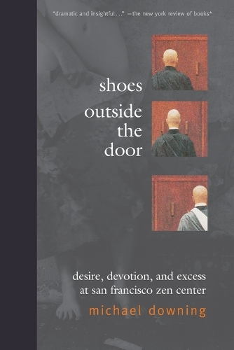 Shoes Outside the Door: Desire, Devotion and Excess at San Fransisco Zen Center (Paperback)