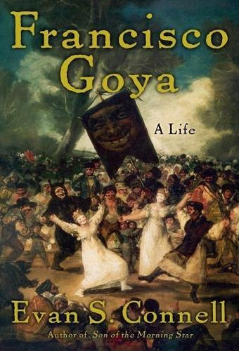 Francisco Goya: Life and Times (Paperback)