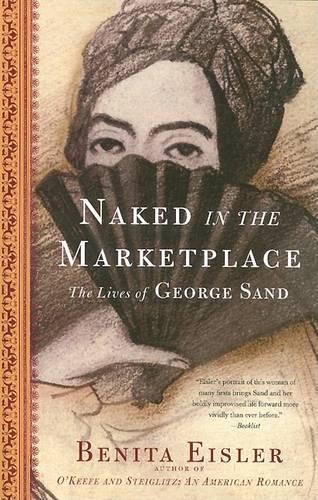 Naked in the Marketplace: The Lives of George Sand (Paperback)