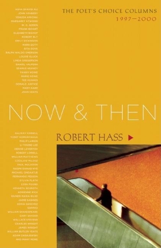 Now And Then: The Poet's Choice Columns, 1997-2000 (Paperback)