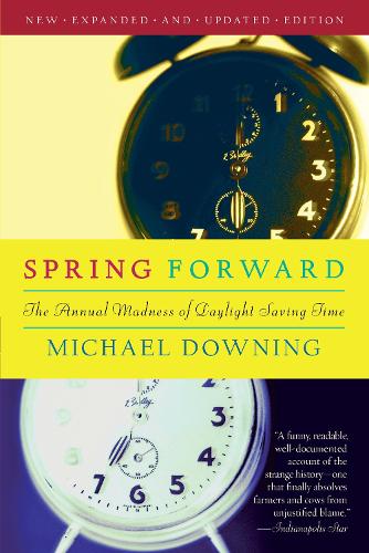 Spring Forward: The Annual Madness of Daylight Saving Time (Paperback)